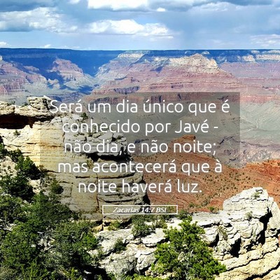 Picture 05 - Zacarias 14:7 BSL - Será um dia único que é conhecido por Javé - - Bible Verse Picture