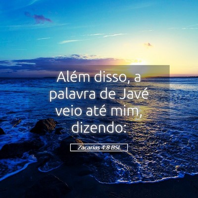 Picture 05 - Zacarias 4:8 BSL - Além disso, a palavra de Javé veio até mim, - Bible Verse Picture