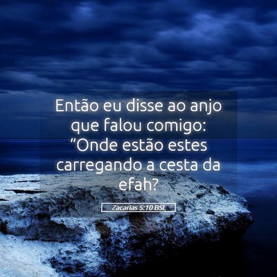 Picture 05 - Zacarias 5:10 BSL - Então eu disse ao anjo que falou comigo: “Onde - Bible Verse Picture