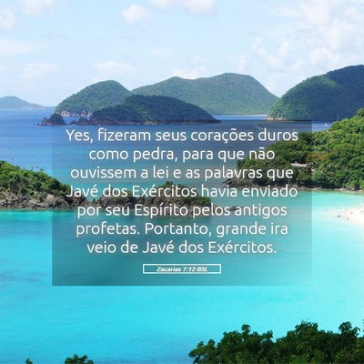 Picture 05 - Zacarias 7:12 BSL - Yes, fizeram seus corações duros como pedra, - Bible Verse Picture