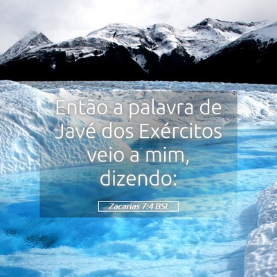 Picture 05 - Zacarias 7:4 BSL - Então a palavra de Javé dos Exércitos veio a - Bible Verse Picture