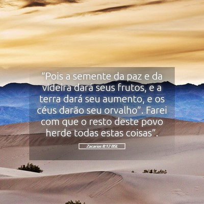 Picture 05 - Zacarias 8:12 BSL - “Pois a semente da paz e da videira dará seus - Bible Verse Picture