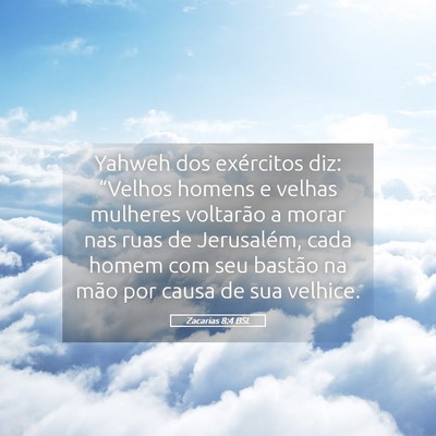 Picture 05 - Zacarias 8:4 BSL - Yahweh dos exércitos diz: “Velhos homens e - Bible Verse Picture