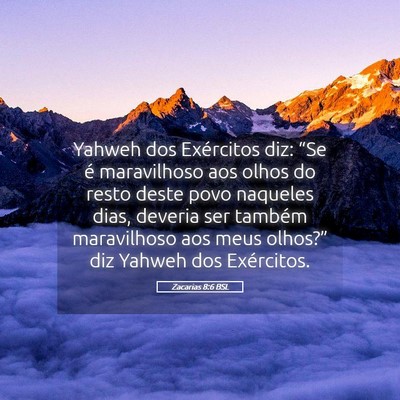 Picture 05 - Zacarias 8:6 BSL - Yahweh dos Exércitos diz: “Se é maravilhoso - Bible Verse Picture