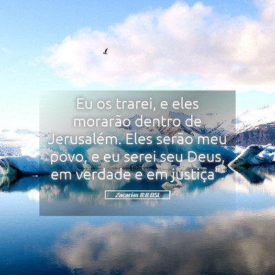 Picture 05 - Zacarias 8:8 BSL - Eu os trarei, e eles morarão dentro de - Bible Verse Picture