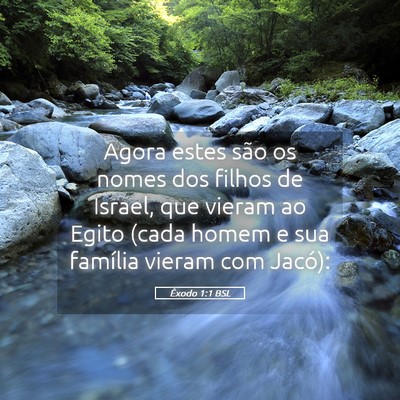 Picture 05 - Êxodo 1:1 BSL - Agora estes são os nomes dos filhos de Israel, - Bible Verse Picture