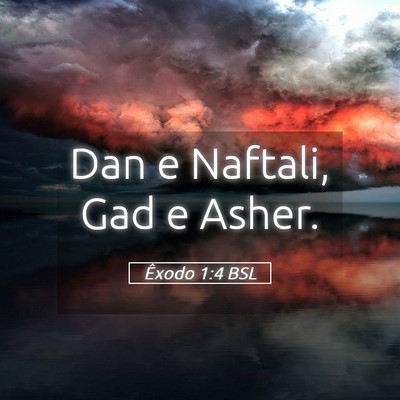 Picture 05 - Êxodo 1:4 BSL - Dan e Naftali, Gad e - Bible Verse Picture