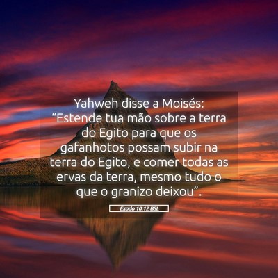 Picture 05 - Êxodo 10:12 BSL - Yahweh disse a Moisés: “Estende tua mão sobre - Bible Verse Picture