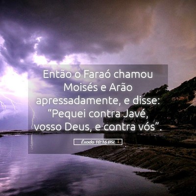 Picture 05 - Êxodo 10:16 BSL - Então o Faraó chamou Moisés e Arão - Bible Verse Picture
