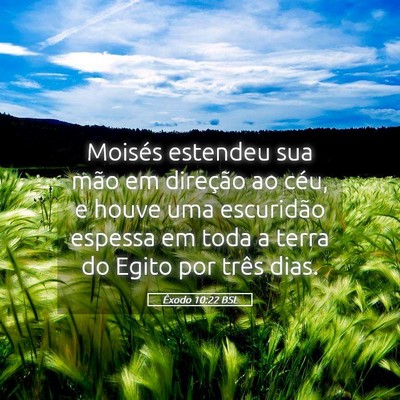 Picture 05 - Êxodo 10:22 BSL - Moisés estendeu sua mão em direção ao céu, e - Bible Verse Picture