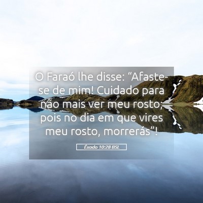 Picture 05 - Êxodo 10:28 BSL - O Faraó lhe disse: “Afaste-se de mim! Cuidado - Bible Verse Picture