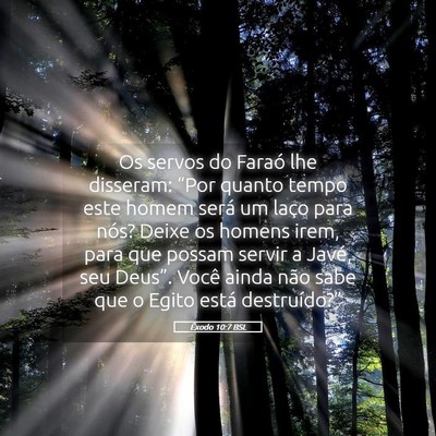 Picture 05 - Êxodo 10:7 BSL - Os servos do Faraó lhe disseram: “Por quanto - Bible Verse Picture