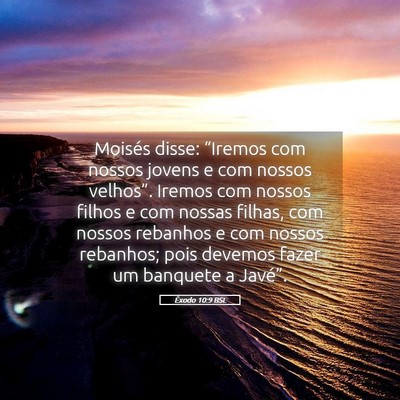Picture 05 - Êxodo 10:9 BSL - Moisés disse: “Iremos com nossos jovens e com - Bible Verse Picture