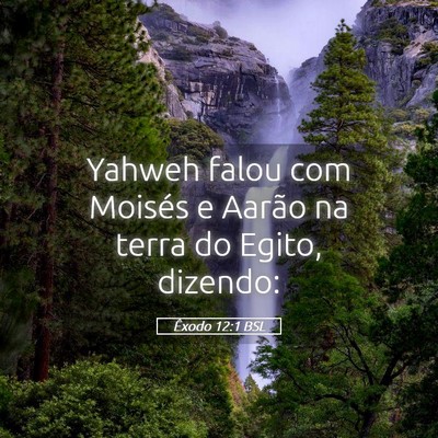 Picture 05 - Êxodo 12:1 BSL - Yahweh falou com Moisés e Aarão na terra do - Bible Verse Picture