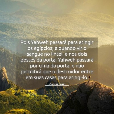 Picture 05 - Êxodo 12:23 BSL - Pois Yahweh passará para atingir os egípcios; e - Bible Verse Picture