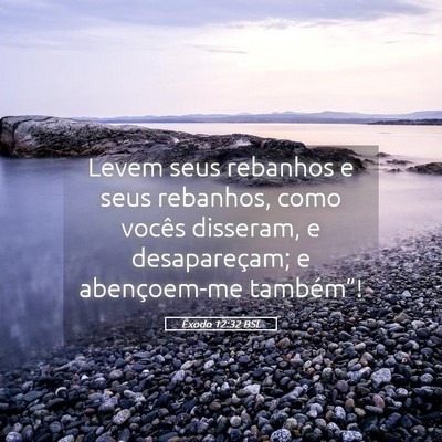 Picture 05 - Êxodo 12:32 BSL - Levem seus rebanhos e seus rebanhos, como vocês - Bible Verse Picture