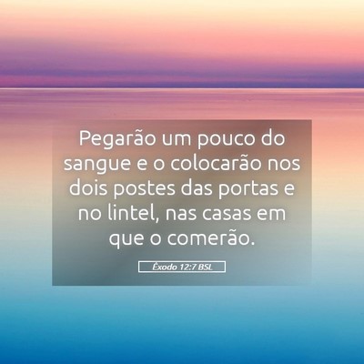 Picture 05 - Êxodo 12:7 BSL - Pegarão um pouco do sangue e o colocarão nos - Bible Verse Picture