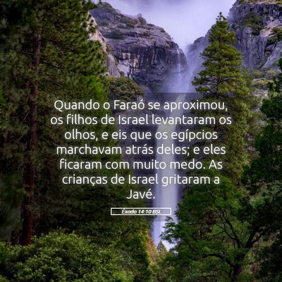 Picture 05 - Êxodo 14:10 BSL - Quando o Faraó se aproximou, os filhos de Israel - Bible Verse Picture