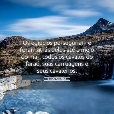 Picture 05 - Êxodo 14:23 BSL - Os egípcios perseguiram e foram atrás deles - Bible Verse Picture