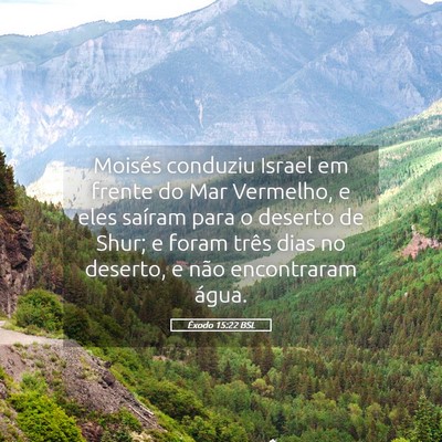 Picture 05 - Êxodo 15:22 BSL - Moisés conduziu Israel em frente do Mar - Bible Verse Picture