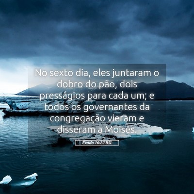 Picture 05 - Êxodo 16:22 BSL - No sexto dia, eles juntaram o dobro do pão, dois - Bible Verse Picture