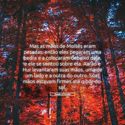Picture 05 - Êxodo 17:12 BSL - Mas as mãos de Moisés eram pesadas; então eles - Bible Verse Picture