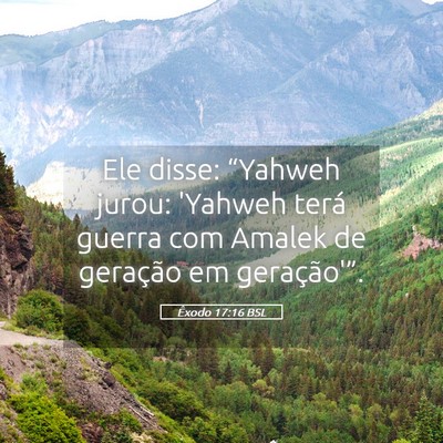 Picture 05 - Êxodo 17:16 BSL - Ele disse: “Yahweh jurou: 'Yahweh terá guerra - Bible Verse Picture