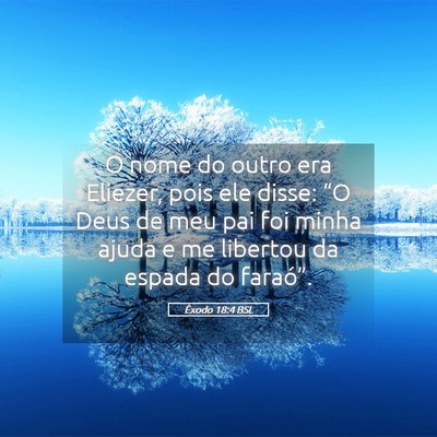 Picture 05 - Êxodo 18:4 BSL - O nome do outro era Eliezer, pois ele disse: “O - Bible Verse Picture