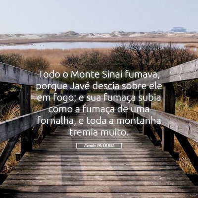 Picture 05 - Êxodo 19:18 BSL - Todo o Monte Sinai fumava, porque Javé descia - Bible Verse Picture
