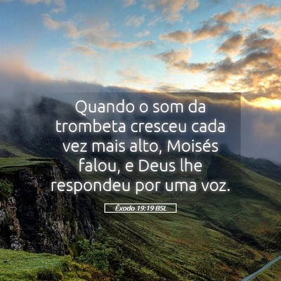 Picture 05 - Êxodo 19:19 BSL - Quando o som da trombeta cresceu cada vez mais - Bible Verse Picture