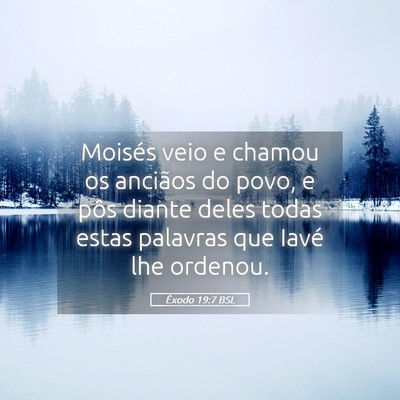 Picture 05 - Êxodo 19:7 BSL - Moisés veio e chamou os anciãos do povo, e pôs - Bible Verse Picture