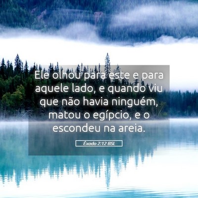Picture 05 - Êxodo 2:12 BSL - Ele olhou para este e para aquele lado, e quando - Bible Verse Picture