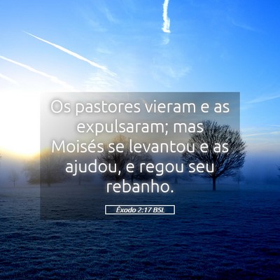 Picture 05 - Êxodo 2:17 BSL - Os pastores vieram e as expulsaram; mas Moisés - Bible Verse Picture