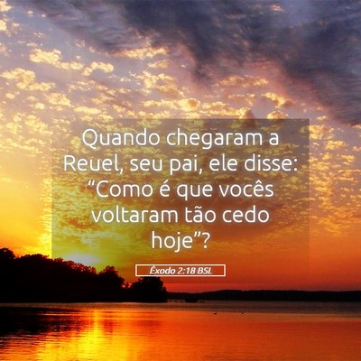 Picture 05 - Êxodo 2:18 BSL - Quando chegaram a Reuel, seu pai, ele disse: - Bible Verse Picture