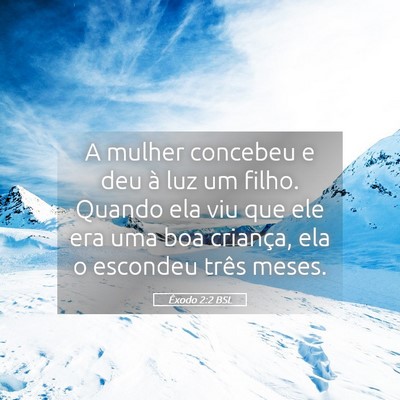 Picture 05 - Êxodo 2:2 BSL - A mulher concebeu e deu à luz um filho. Quando - Bible Verse Picture