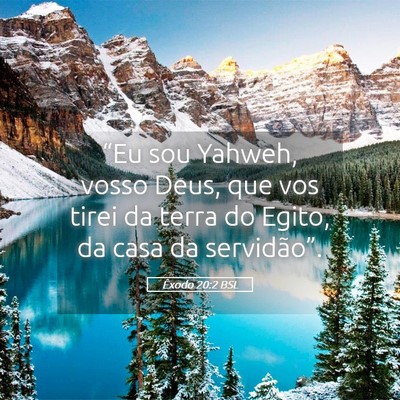 Picture 05 - Êxodo 20:2 BSL - “Eu sou Yahweh, vosso Deus, que vos tirei da - Bible Verse Picture