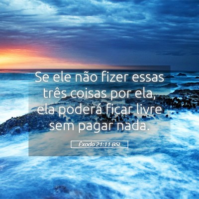 Picture 05 - Êxodo 21:11 BSL - Se ele não fizer essas três coisas por ela, ela - Bible Verse Picture