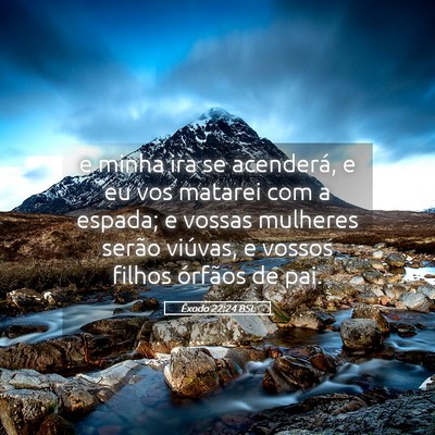 Picture 05 - Êxodo 22:24 BSL - e minha ira se acenderá, e eu vos matarei com a - Bible Verse Picture