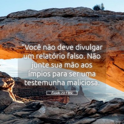 Picture 05 - Êxodo 23:1 BSL - “Você não deve divulgar um relatório falso. - Bible Verse Picture