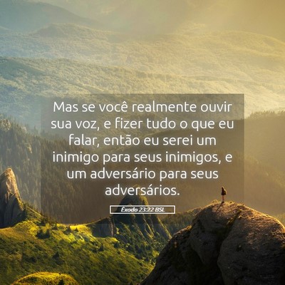 Picture 05 - Êxodo 23:22 BSL - Mas se você realmente ouvir sua voz, e fizer - Bible Verse Picture