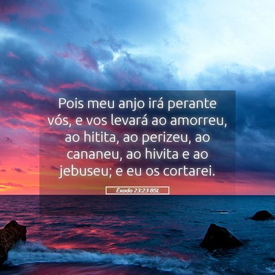 Picture 05 - Êxodo 23:23 BSL - Pois meu anjo irá perante vós, e vos levará ao - Bible Verse Picture