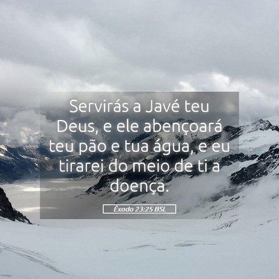 Picture 05 - Êxodo 23:25 BSL - Servirás a Javé teu Deus, e ele abençoará teu - Bible Verse Picture