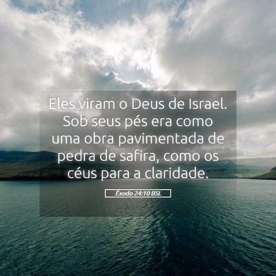 Picture 05 - Êxodo 24:10 BSL - Eles viram o Deus de Israel. Sob seus pés era - Bible Verse Picture