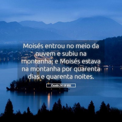 Picture 05 - Êxodo 24:18 BSL - Moisés entrou no meio da nuvem e subiu na - Bible Verse Picture