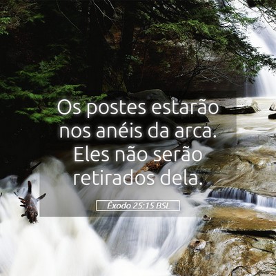 Picture 05 - Êxodo 25:15 BSL - Os postes estarão nos anéis da arca. Eles não - Bible Verse Picture