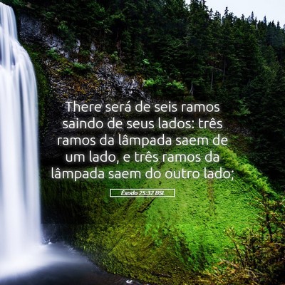 Picture 05 - Êxodo 25:32 BSL - There será de seis ramos saindo de seus lados: - Bible Verse Picture