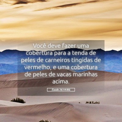 Picture 05 - Êxodo 26:14 BSL - Você deve fazer uma cobertura para a tenda de - Bible Verse Picture