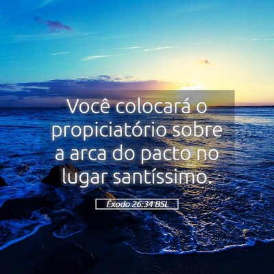 Picture 05 - Êxodo 26:34 BSL - Você colocará o propiciatório sobre a arca do - Bible Verse Picture