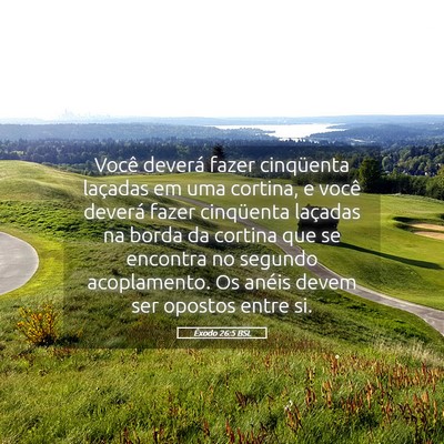 Picture 05 - Êxodo 26:5 BSL - Você deverá fazer cinqüenta laçadas em uma - Bible Verse Picture
