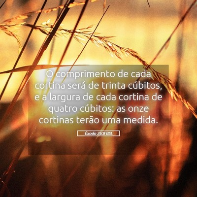 Picture 05 - Êxodo 26:8 BSL - O comprimento de cada cortina será de trinta - Bible Verse Picture